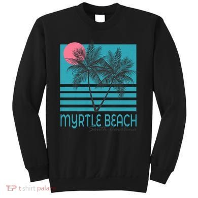 Myrtle Beach South Carolina Sweatshirt