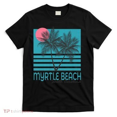 Myrtle Beach South Carolina T-Shirt