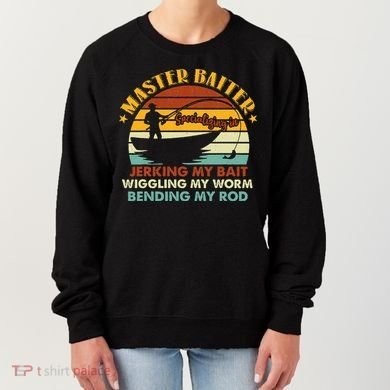 Master Baiter Specializing In Jerking My Bait Funny Fishing Women's Sweatshirt