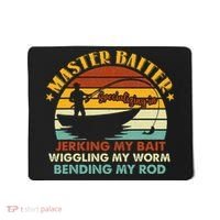 Master Baiter Specializing In Jerking My Bait Funny Fishing Mousepad thumb 0