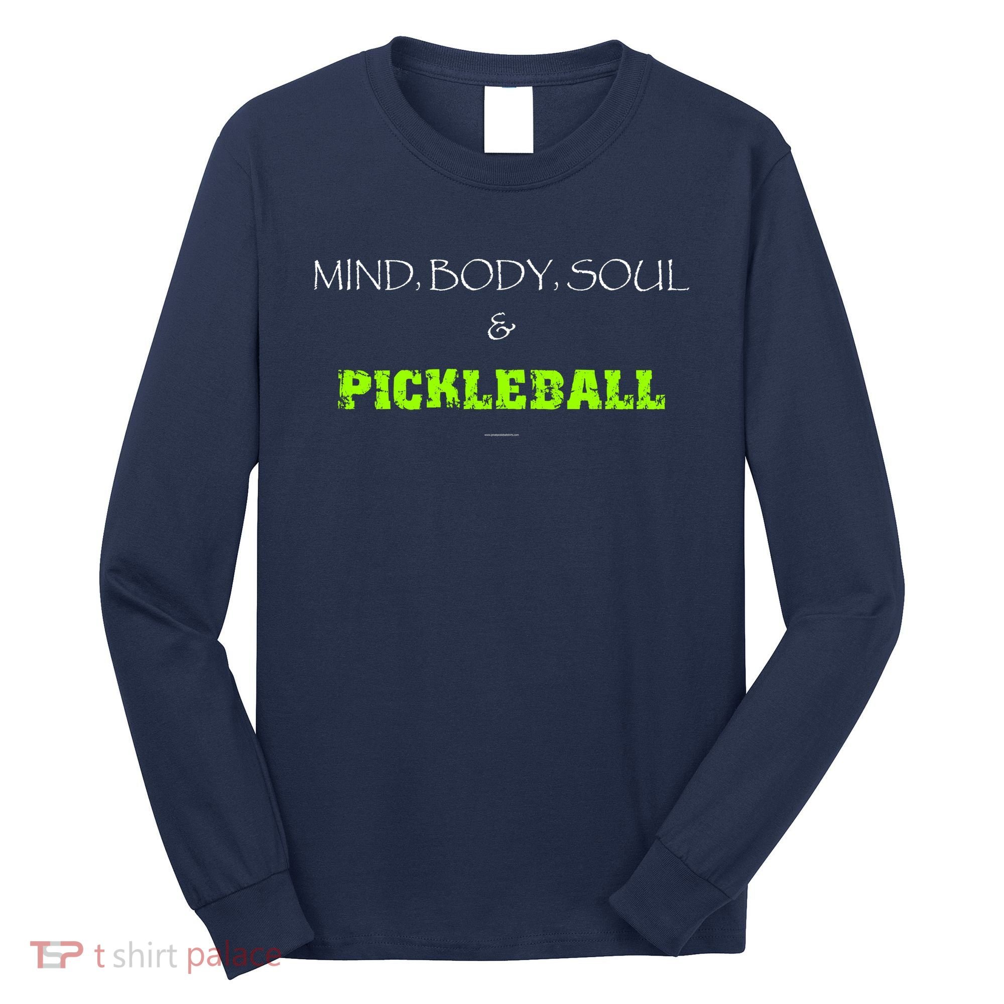 Mind Body Soul Pickleball Long Sleeve Shirt
