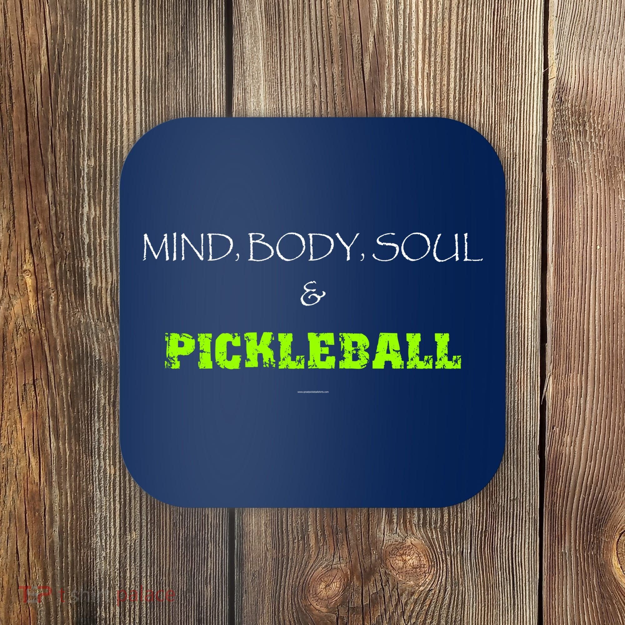 Mind Body Soul Pickleball Coaster