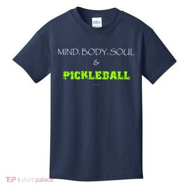 Mind Body Soul Pickleball Kids T-Shirt