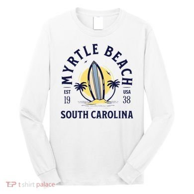 Myrtle Beach South Carolina Surf Summer Vacation Long Sleeve Shirt