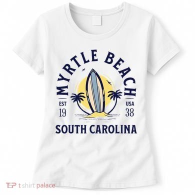 Myrtle Beach South Carolina Surf Summer Vacation Women's T-Shirt