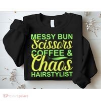 Messy Bun Scissors Coffee And Chaos Hairstylist Sweatshirt thumb 2