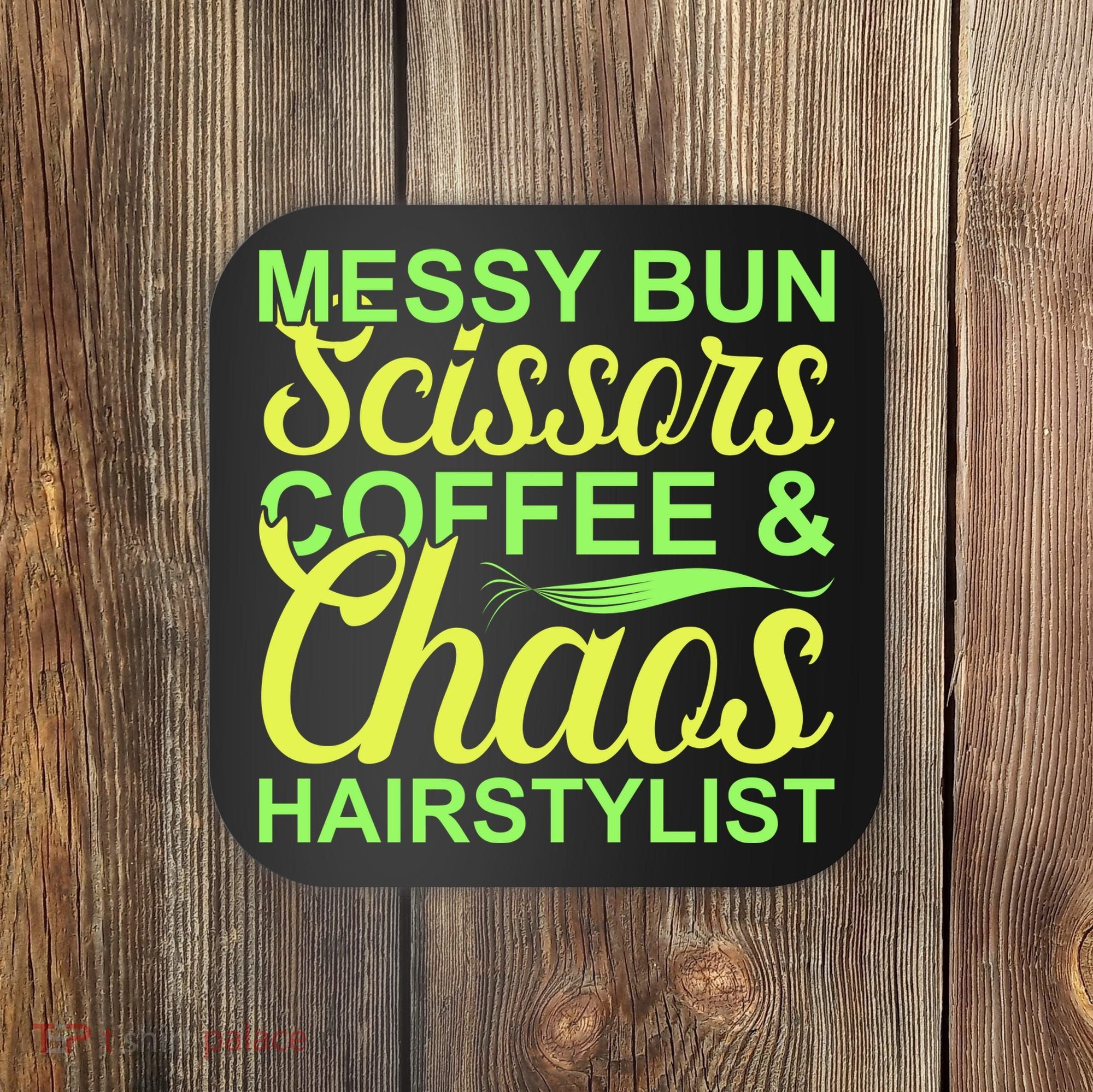 Messy Bun Scissors Coffee And Chaos Hairstylist Coaster