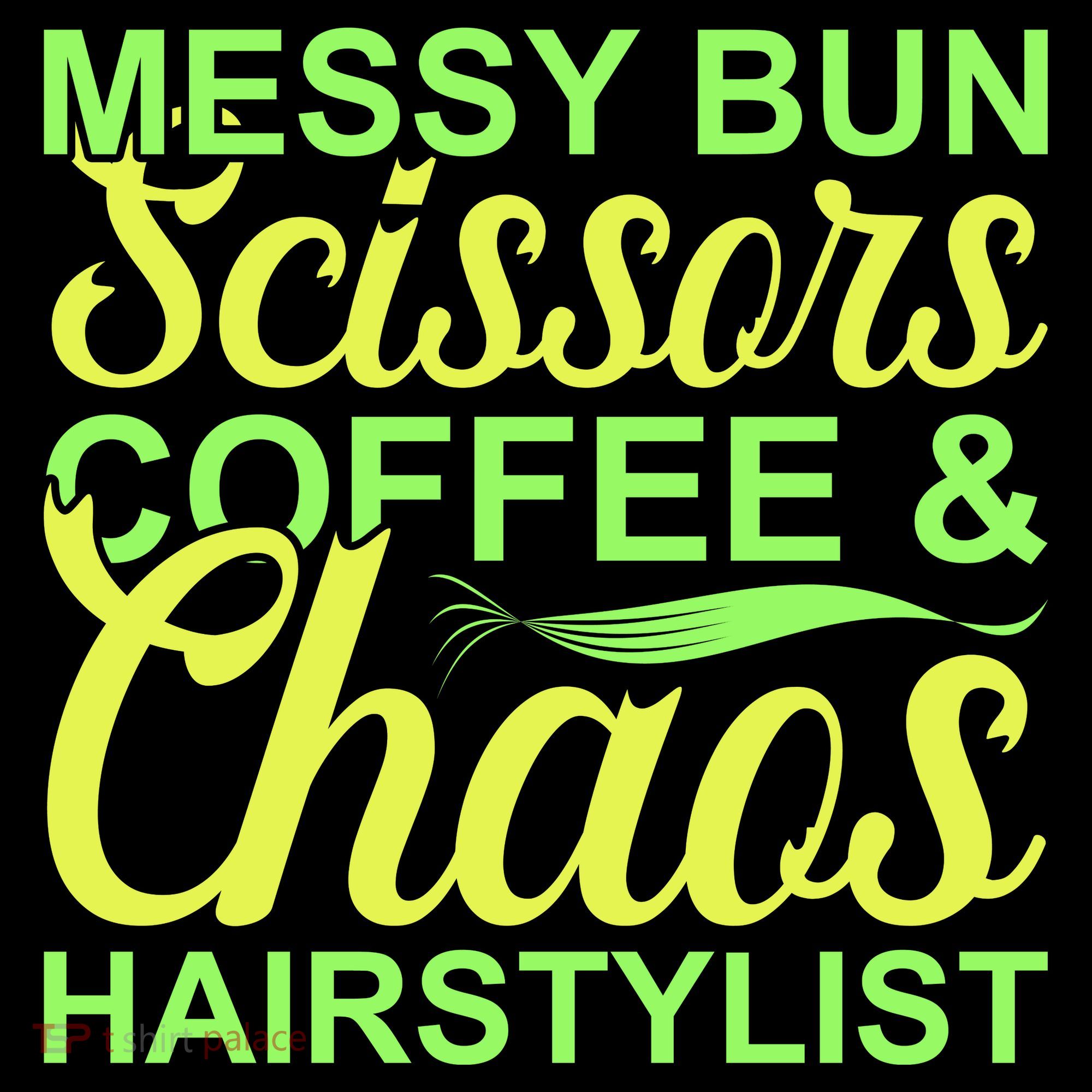 Messy Bun Scissors Coffee And Chaos Hairstylist Women's Hoodie