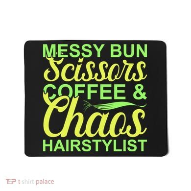 Messy Bun Scissors Coffee And Chaos Hairstylist Mousepad