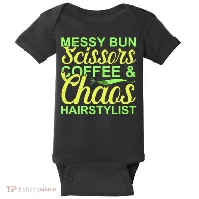 Messy Bun Scissors Coffee And Chaos Hairstylist Baby Bodysuit