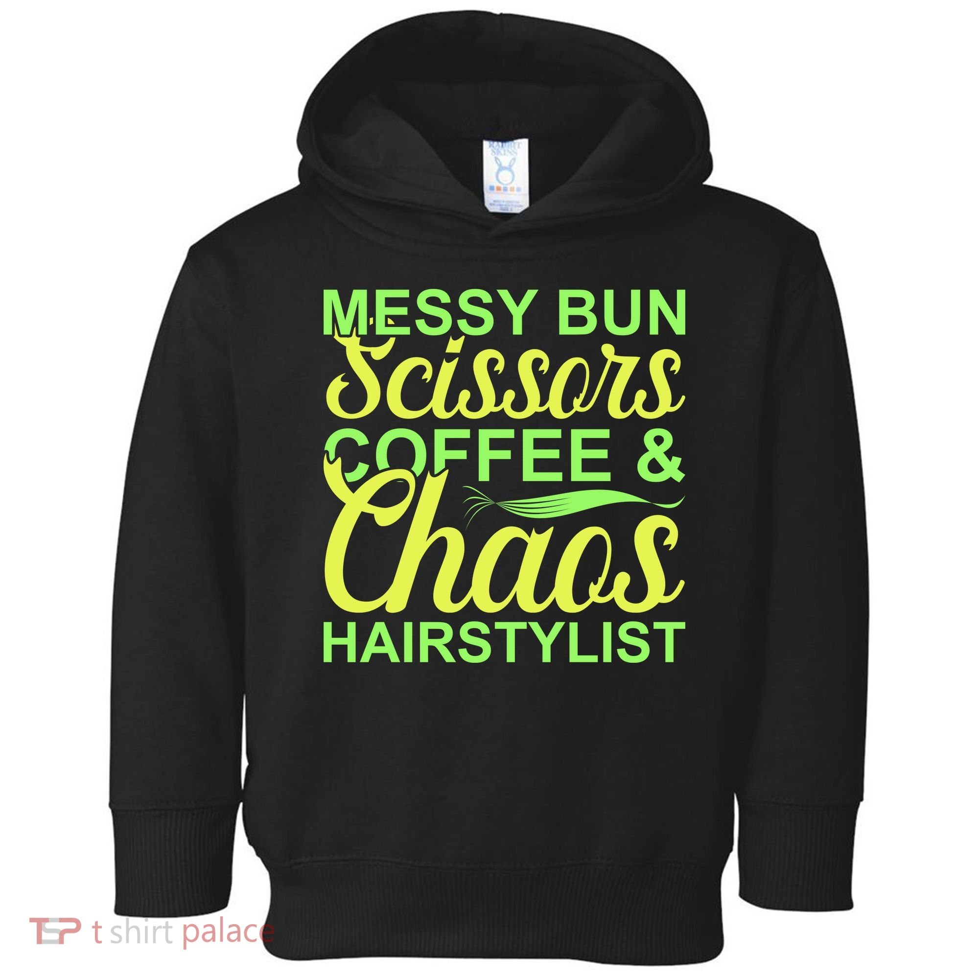 Messy Bun Scissors Coffee And Chaos Hairstylist Toddler Hoodie
