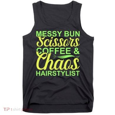 Messy Bun Scissors Coffee And Chaos Hairstylist Tank Top