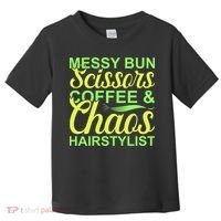 Messy Bun Scissors Coffee And Chaos Hairstylist Toddler T-Shirt thumb 0