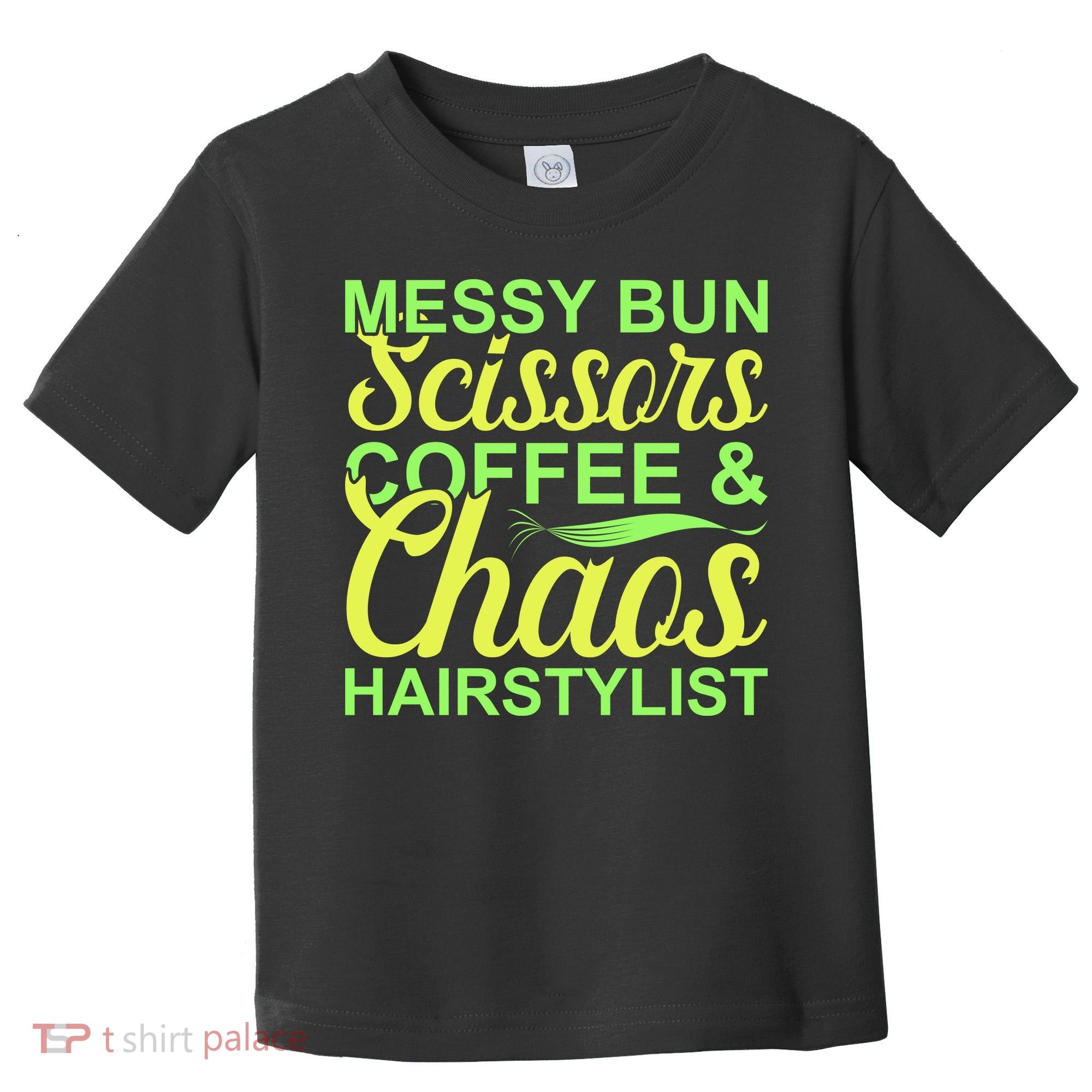 Messy Bun Scissors Coffee And Chaos Hairstylist Toddler T-Shirt