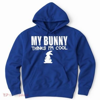 My Bunny Thinks IM Cool Rabbit Hoodie