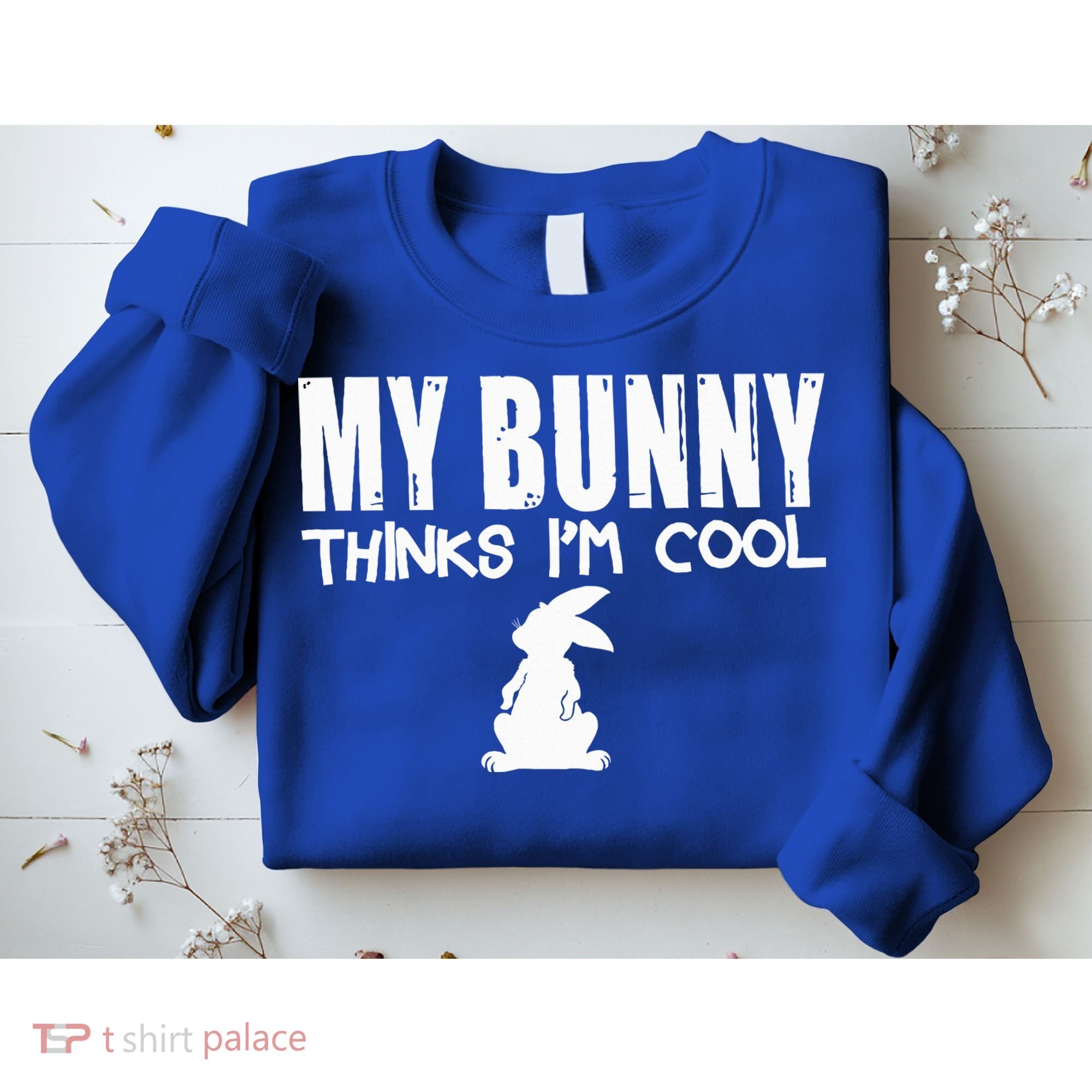 My Bunny Thinks IM Cool Rabbit Sweatshirt
