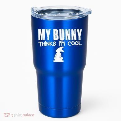 My Bunny Thinks IM Cool Rabbit Tumbler