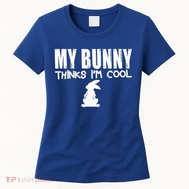 My Bunny Thinks IM Cool Rabbit Women's T-Shirt