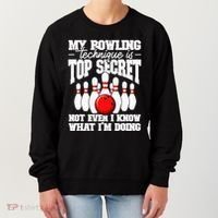 My Bowling Technique Is Top Secret Funny Bowling Bowler Women's Sweatshirt thumb 0