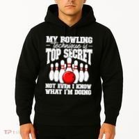 My Bowling Technique Is Top Secret Funny Bowling Bowler Hoodie thumb 2