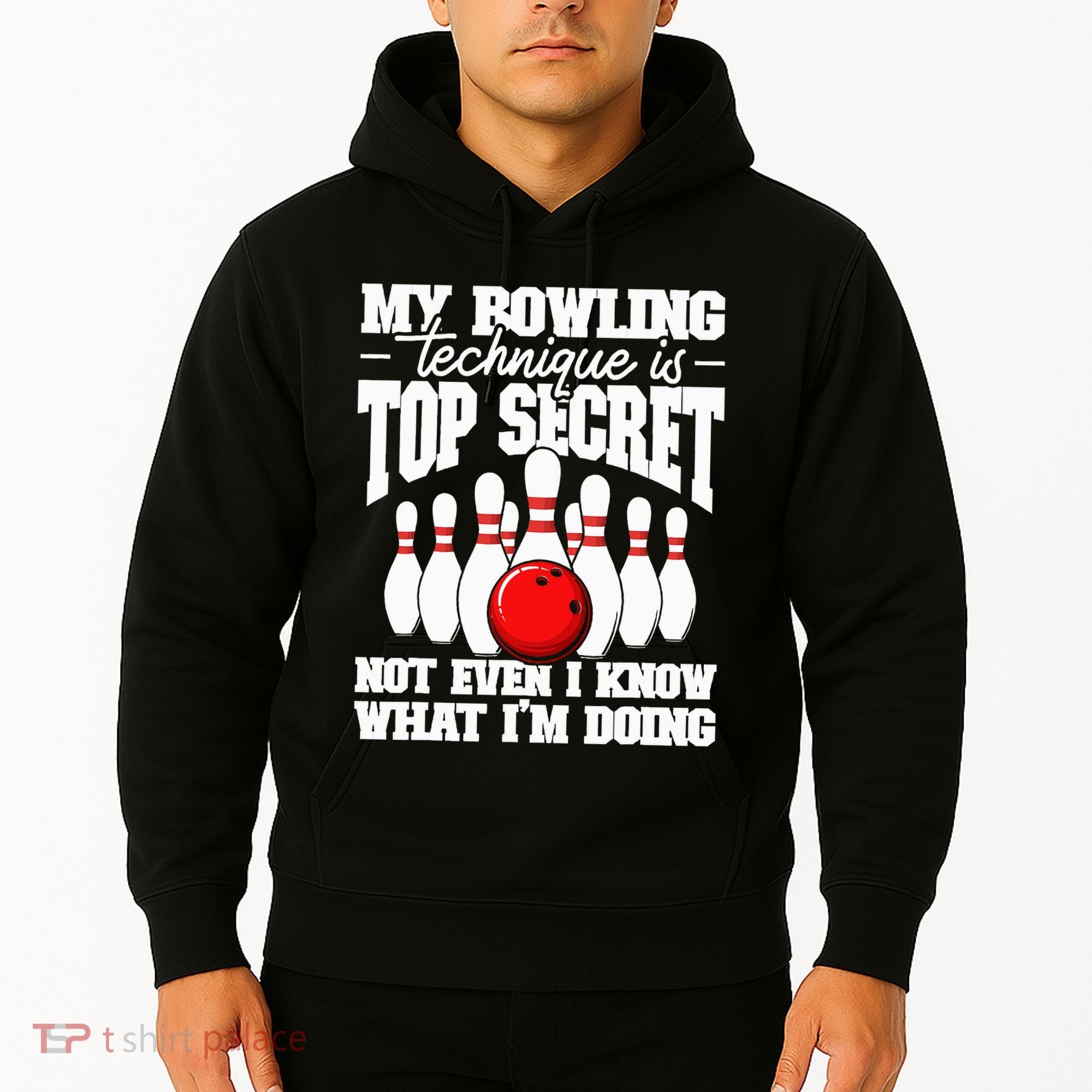 My Bowling Technique Is Top Secret Funny Bowling Bowler Hoodie