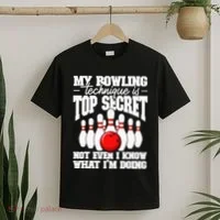My Bowling Technique Is Top Secret Funny Bowling Bowler T-Shirt thumb 2