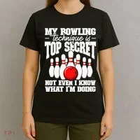 My Bowling Technique Is Top Secret Funny Bowling Bowler T-Shirt thumb 4