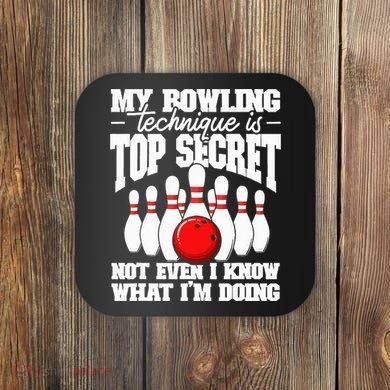 My Bowling Technique Is Top Secret Funny Bowling Bowler Coaster