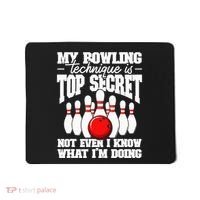My Bowling Technique Is Top Secret Funny Bowling Bowler Mousepad thumb 0