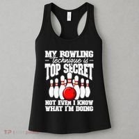 My Bowling Technique Is Top Secret Funny Bowling Bowler Women's Tank Top thumb 3