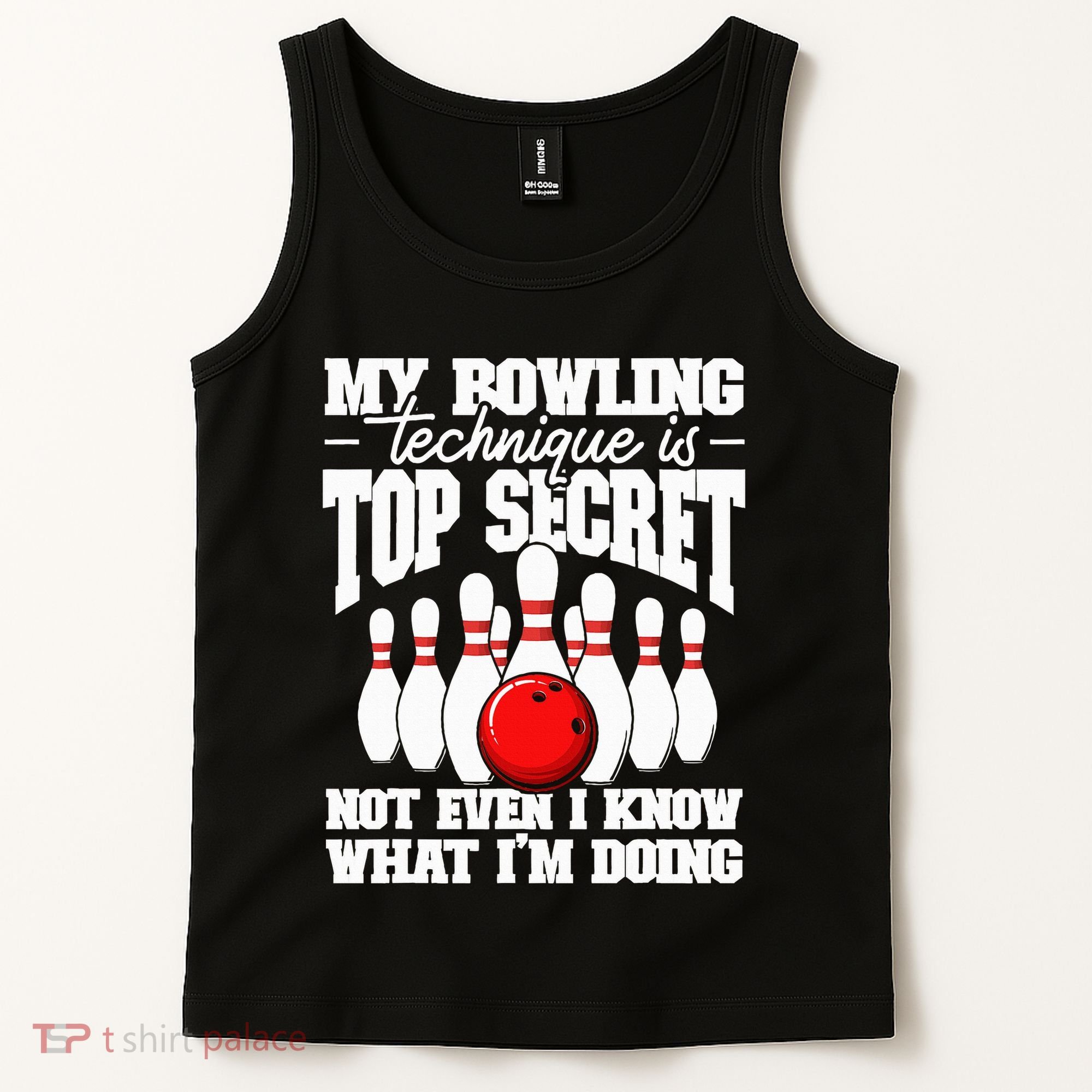 My Bowling Technique Is Top Secret Funny Bowling Bowler Tank Top
