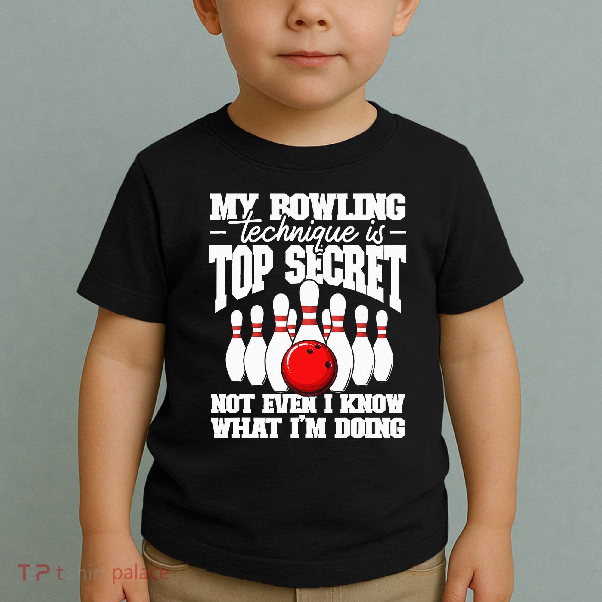 My Bowling Technique Is Top Secret Funny Bowling Bowler Toddler T-Shirt
