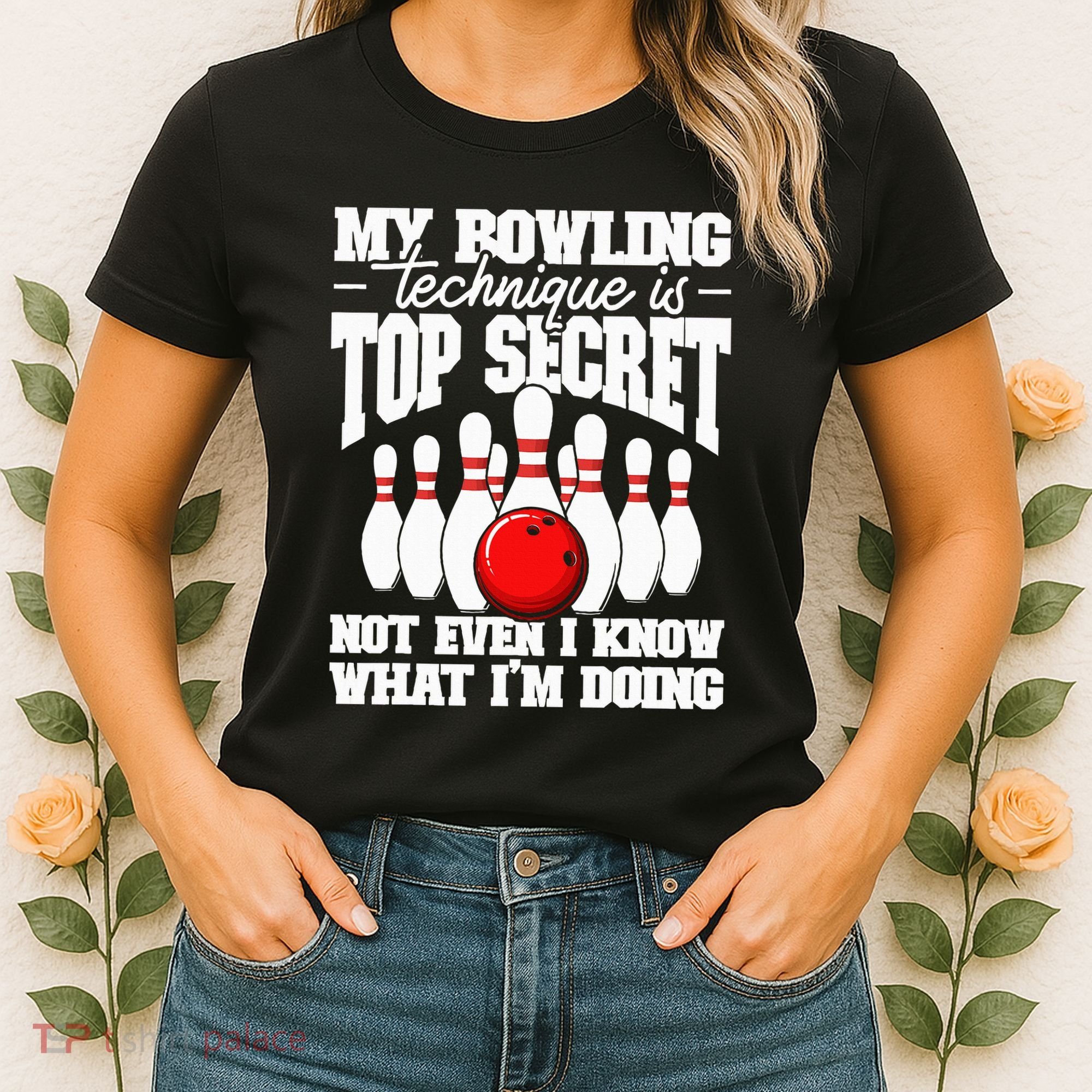 My Bowling Technique Is Top Secret Funny Bowling Bowler Women's T-Shirt