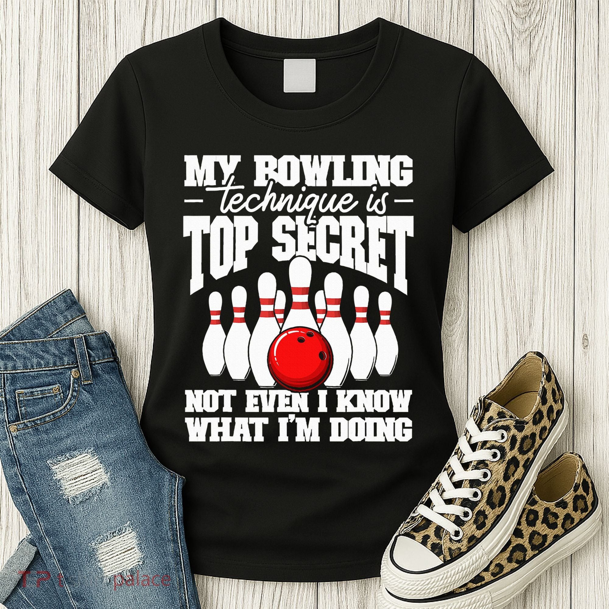 My Bowling Technique Is Top Secret Funny Bowling Bowler Women's T-Shirt