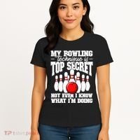 My Bowling Technique Is Top Secret Funny Bowling Bowler Women's T-Shirt thumb 4