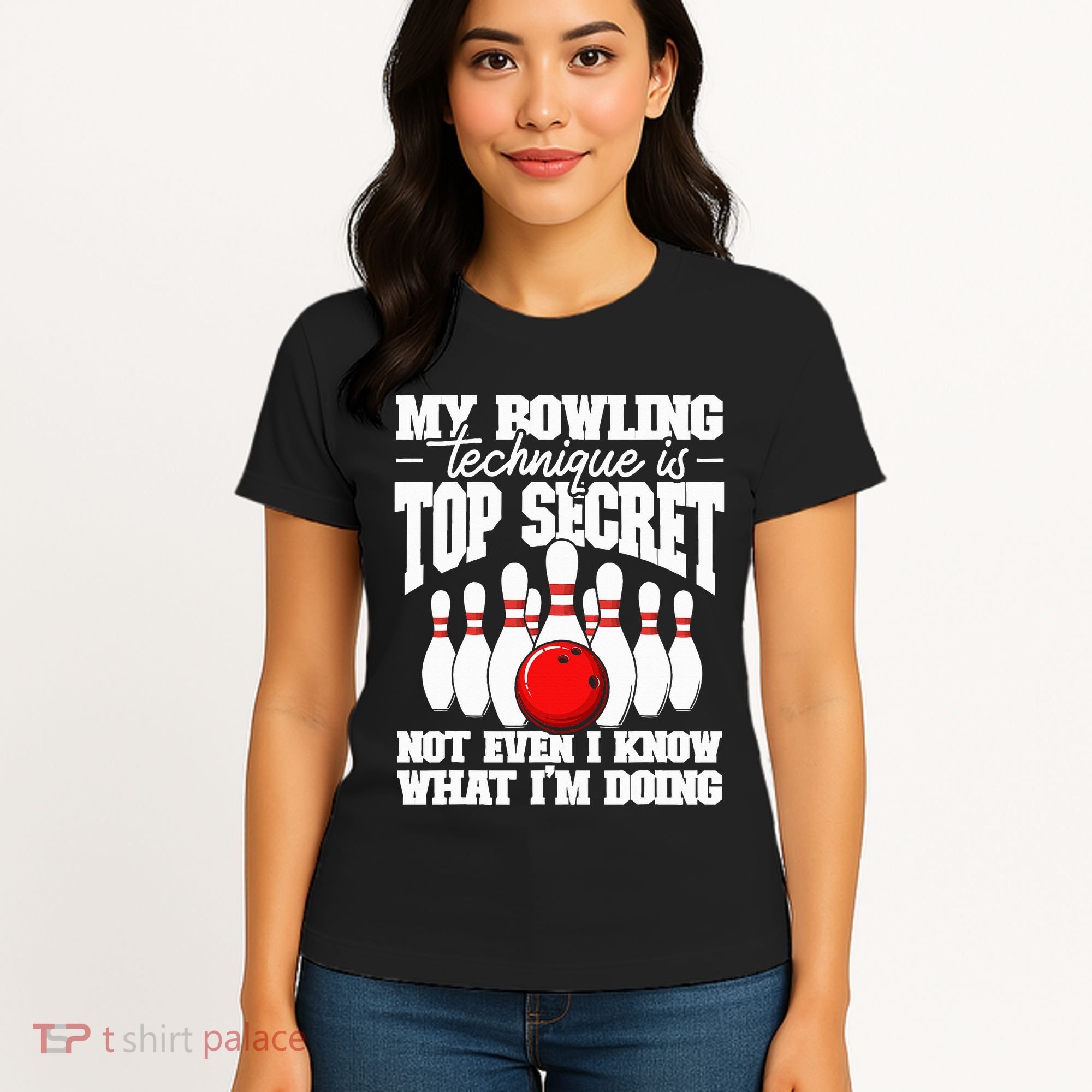 My Bowling Technique Is Top Secret Funny Bowling Bowler Women's T-Shirt