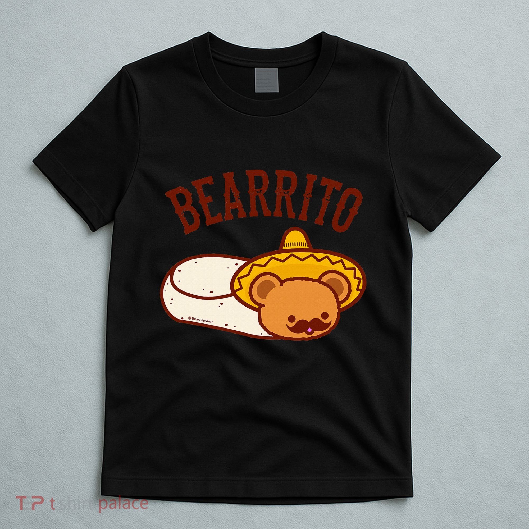 Mexican Bearrito Teddy Bear Burrito With Mustache T-Shirt