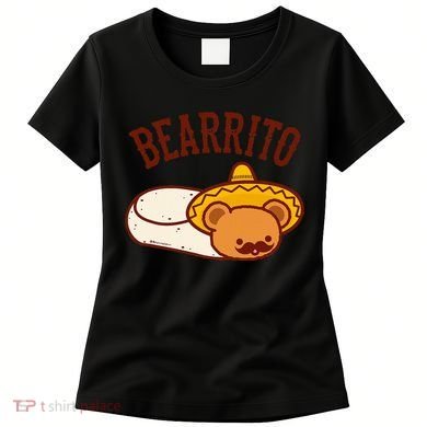 Mexican Bearrito Teddy Bear Burrito With Mustache Women's T-Shirt