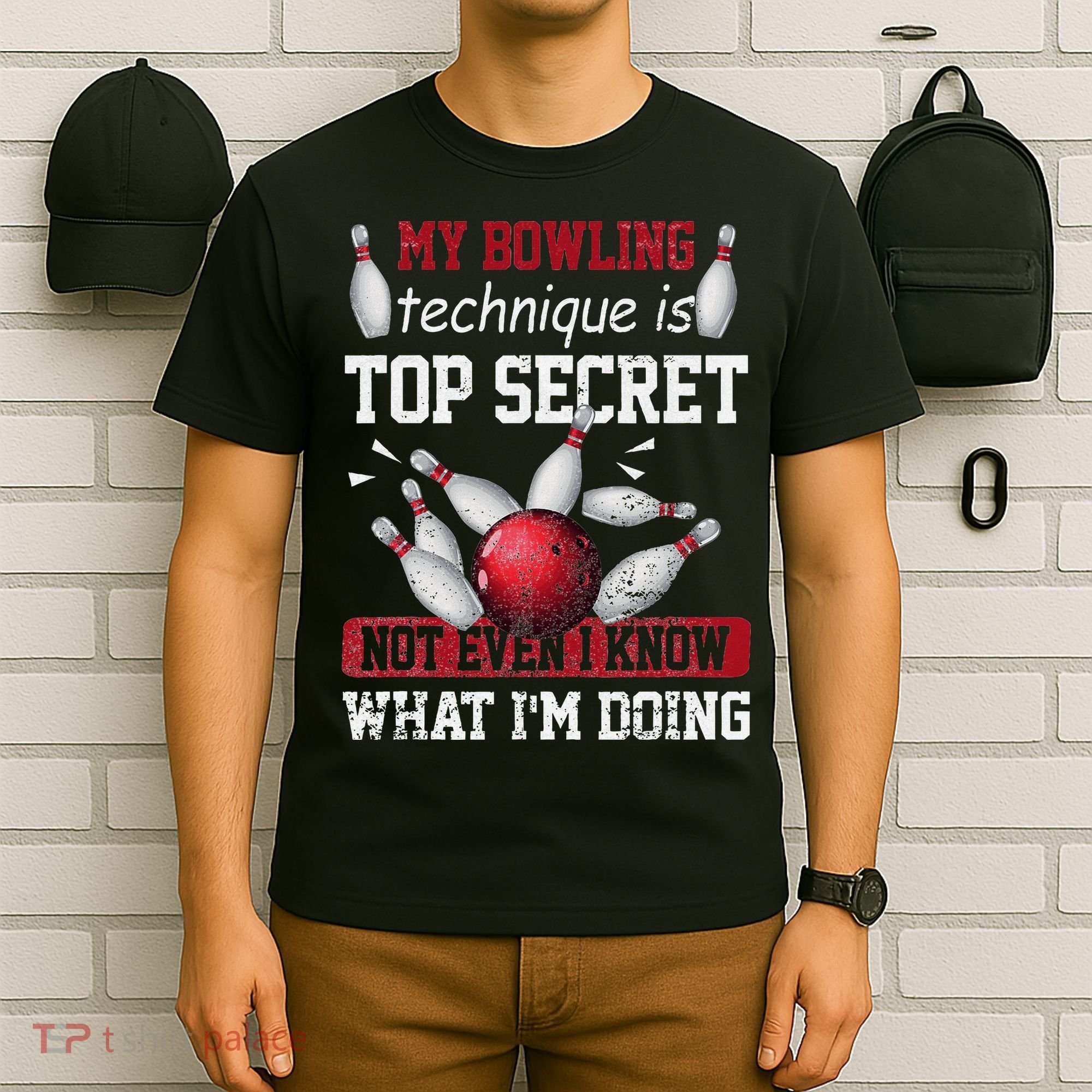 My Bowling Technique Is Top Secret Funny Bowling Bowler T-Shirt