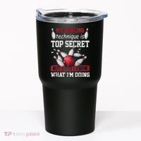 My Bowling Technique Is Top Secret Funny Bowling Bowler Tumbler thumb 0