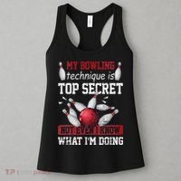 My Bowling Technique Is Top Secret Funny Bowling Bowler Women's Tank Top thumb 3