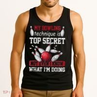 My Bowling Technique Is Top Secret Funny Bowling Bowler Tank Top thumb 3