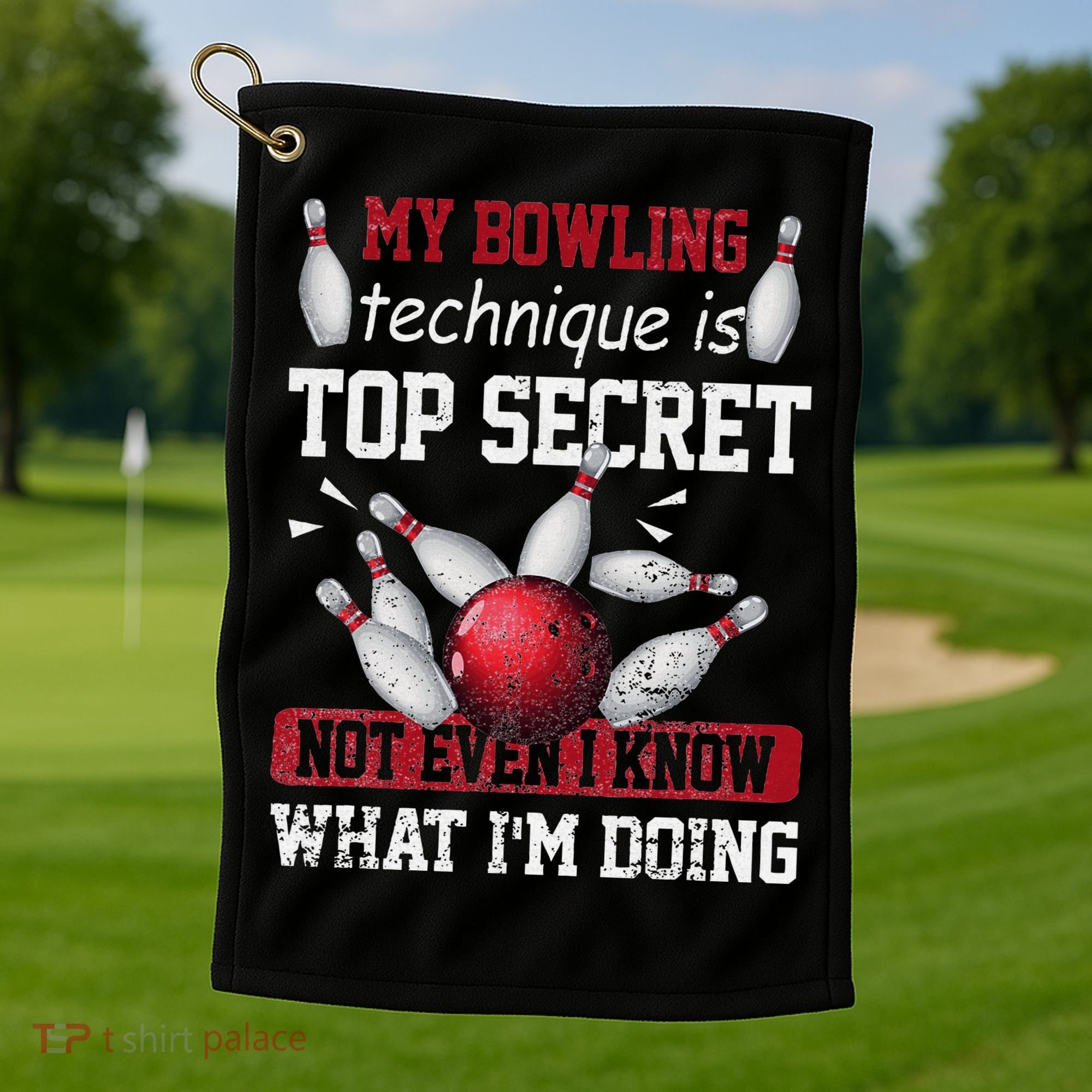 My Bowling Technique Is Top Secret Funny Bowling Bowler Golf Towel