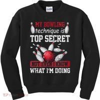 My Bowling Technique Is Top Secret Funny Bowling Bowler Kids Sweatshirt thumb 0