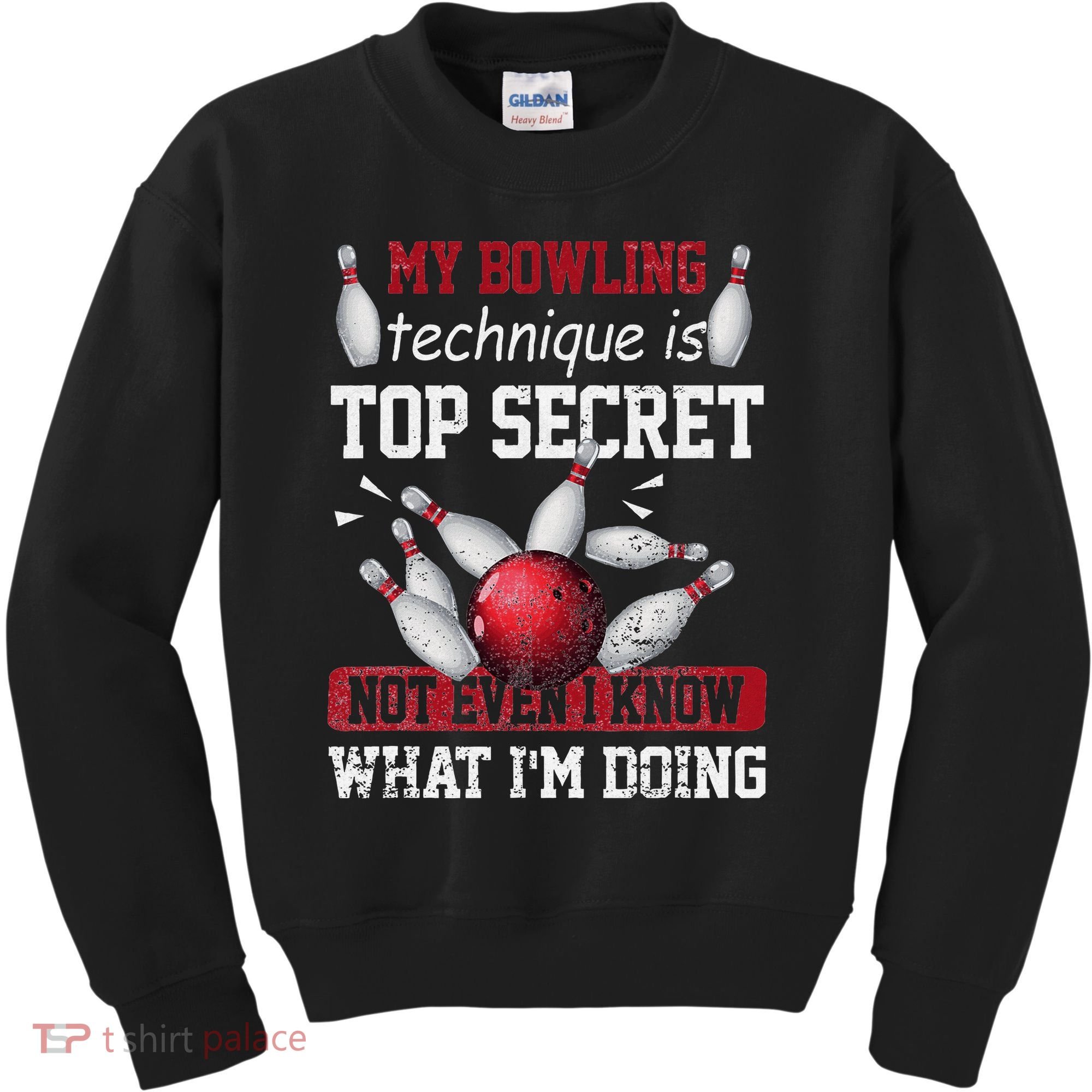 My Bowling Technique Is Top Secret Funny Bowling Bowler Kids Sweatshirt