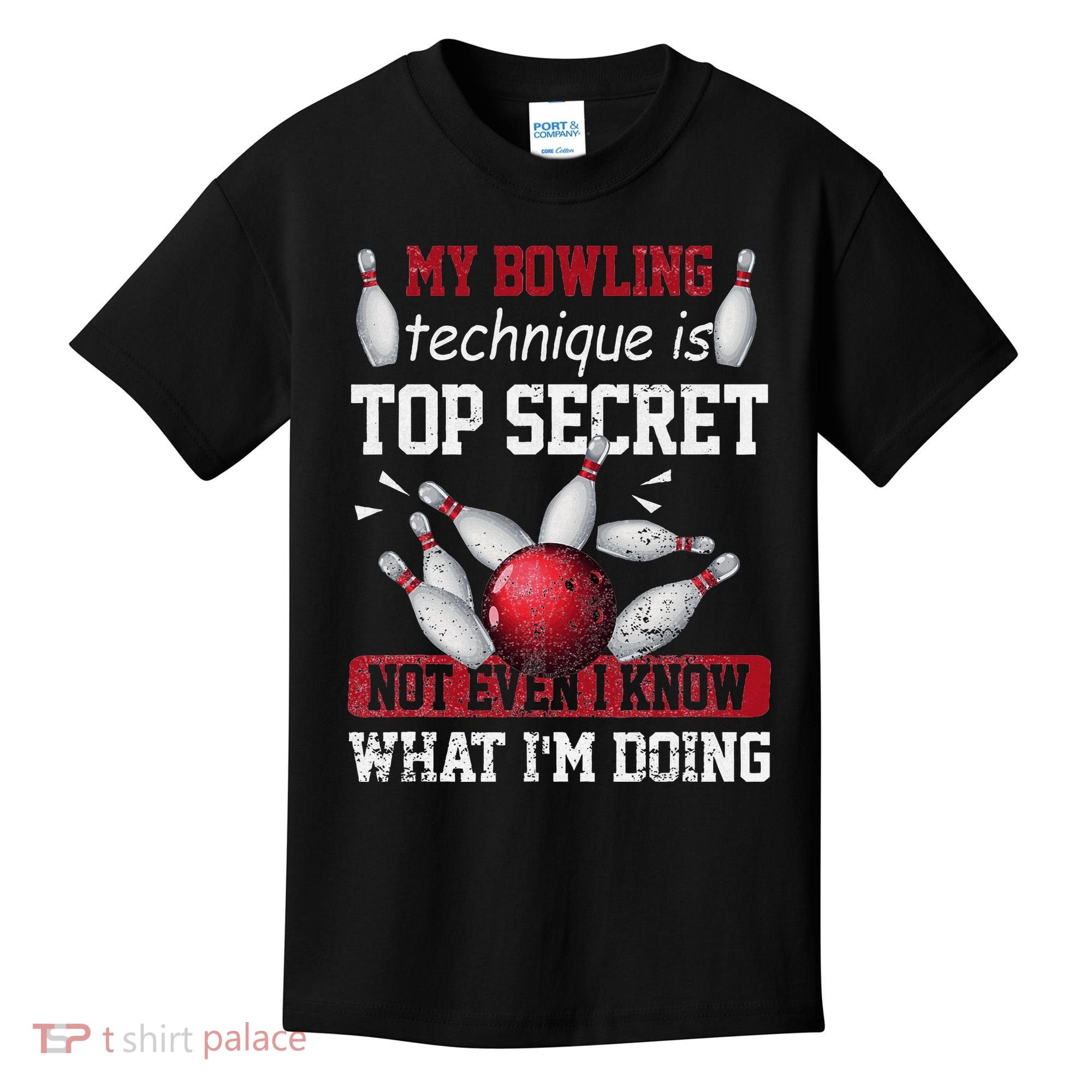 My Bowling Technique Is Top Secret Funny Bowling Bowler Kids T-Shirt
