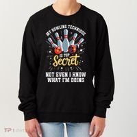 My Bowling Technique Is Top Secret Funny Bowling Bowler Women's Sweatshirt thumb 0