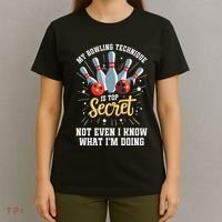 My Bowling Technique Is Top Secret Funny Bowling Bowler T-Shirt thumb 4
