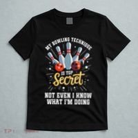My Bowling Technique Is Top Secret Funny Bowling Bowler T-Shirt thumb 5