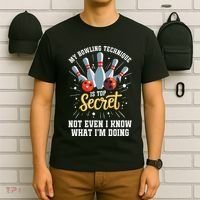 My Bowling Technique Is Top Secret Funny Bowling Bowler T-Shirt thumb 6